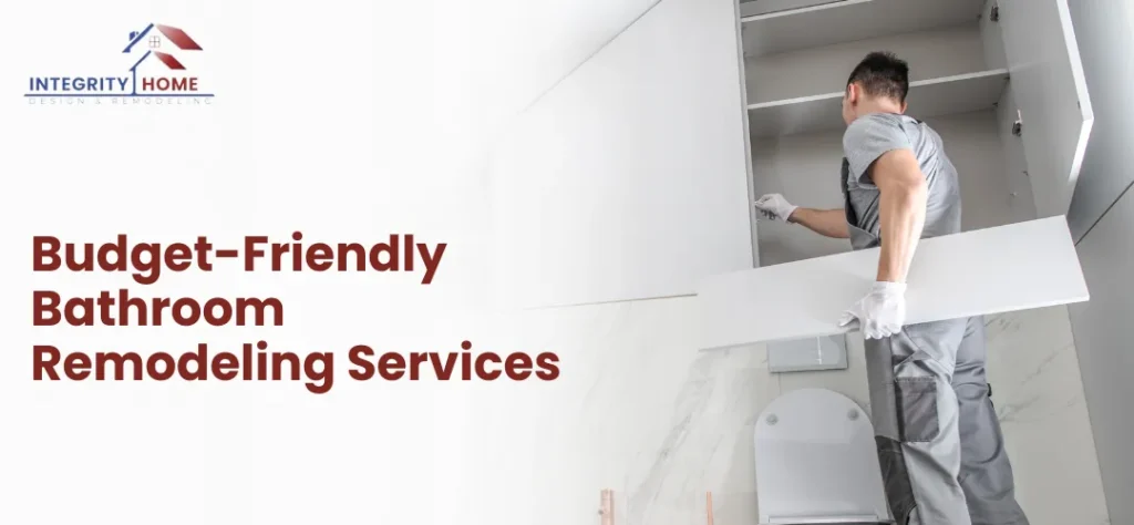 Budget-Friendly Bathroom Remodeling Services