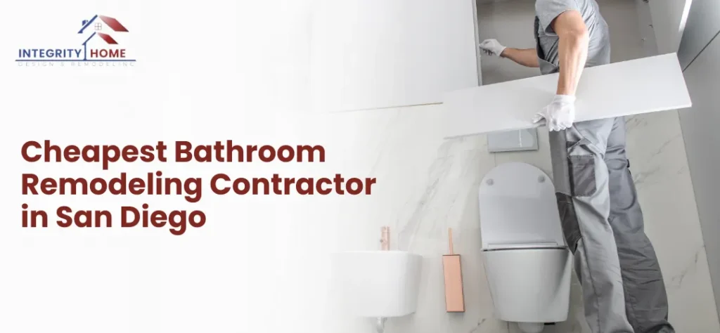 Cheapest Bathroom Remodeling Contractor in San Diego