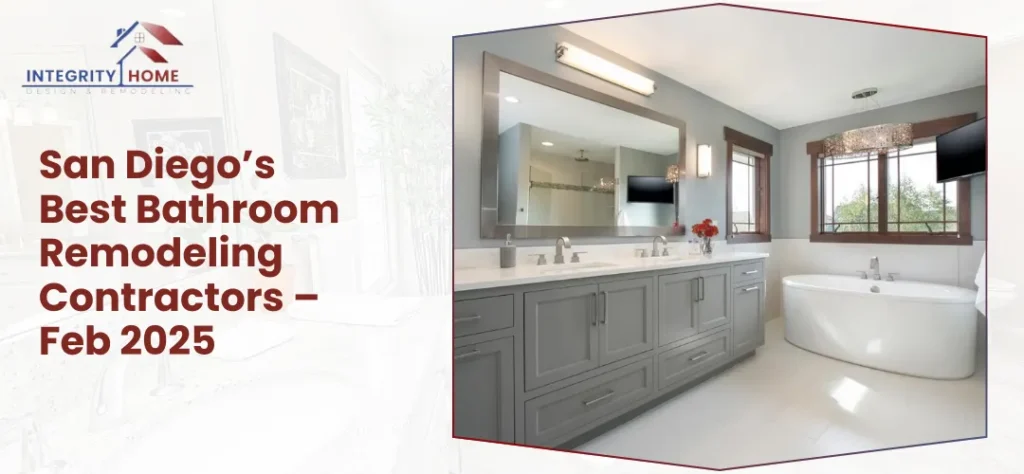 San Diego's Best Bathroom Remodeling Contractors – Feb 2025