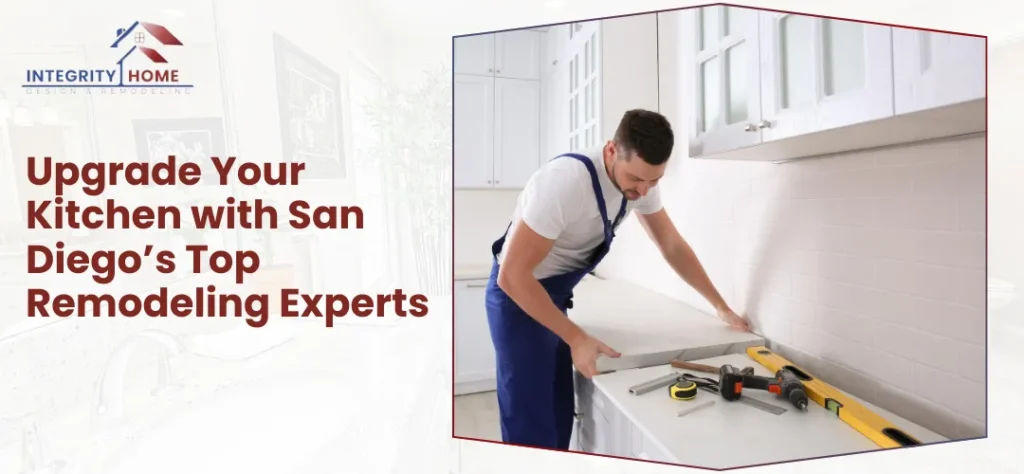 Upgrade Your Kitchen with San Diego’s Top Remodeling Experts